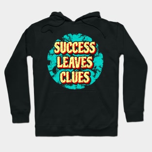 Success leaves clues Hoodie